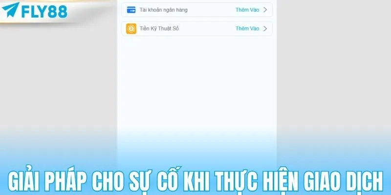Giải pháp cho sự cố khi thực hiện giao dịch