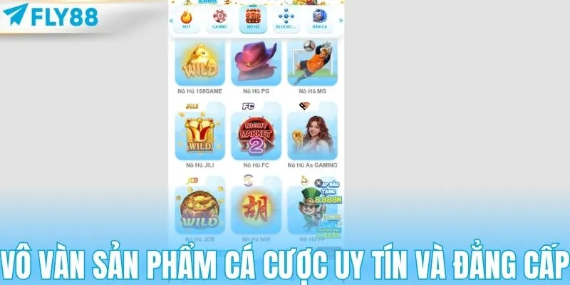 Vô vàn sản phẩm cá cược uy tín và đẳng cấp