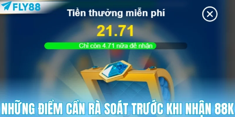 4 điểm cần rà soát trước khi nhận 88k