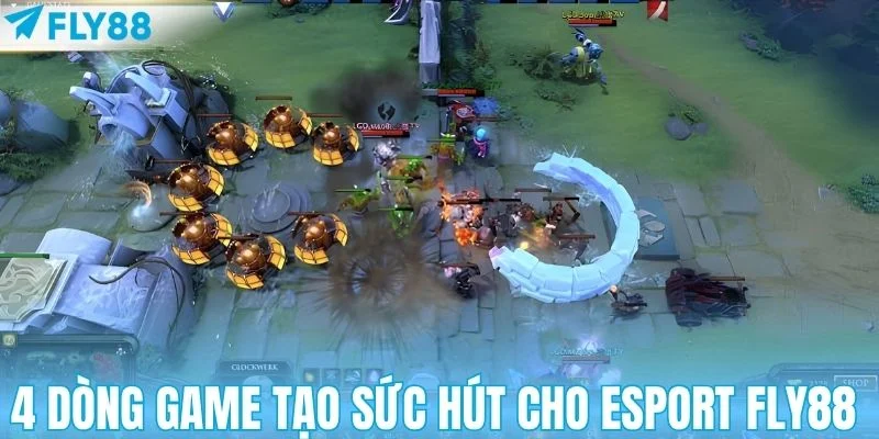 4 dòng game tạo sức hút cho Esport FLY88 