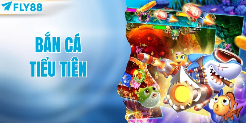 Bắn cá tiểu tiên