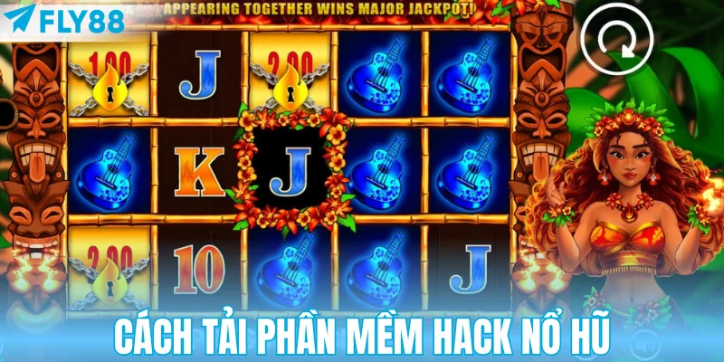 Cách tải phần mềm hack nổ hũ