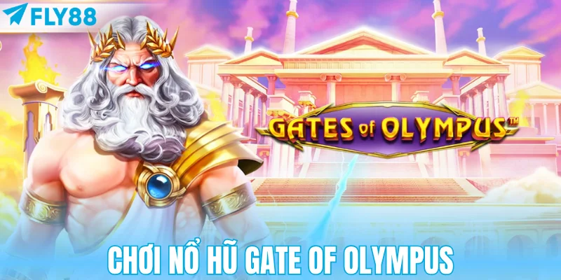 Chơi nổ hũ Gate of Olympus