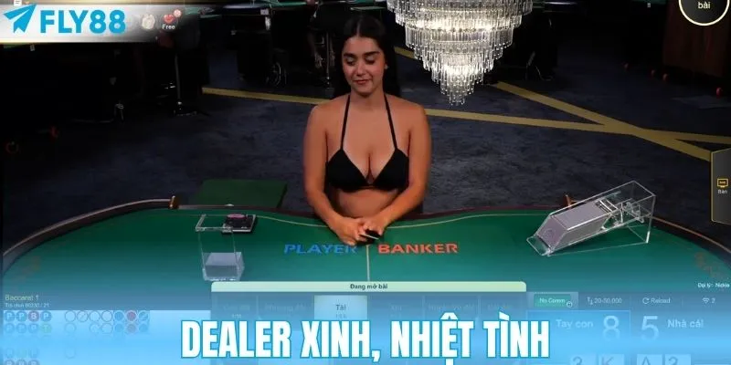 Dealer xinh, nhiệt tình