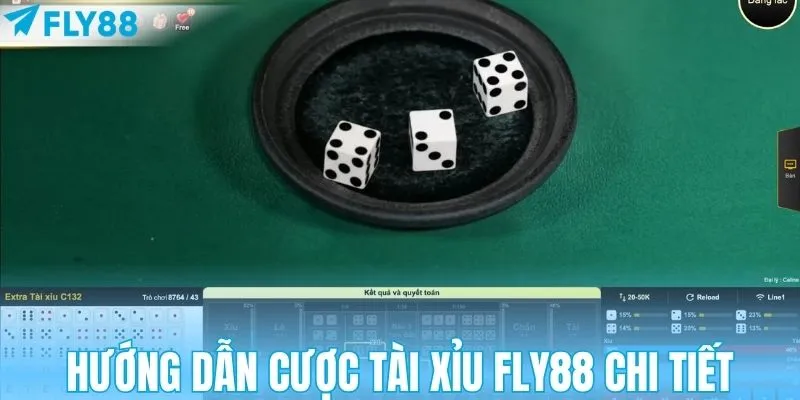 Hướng dẫn cược Tài xỉu FLY88 chi tiết