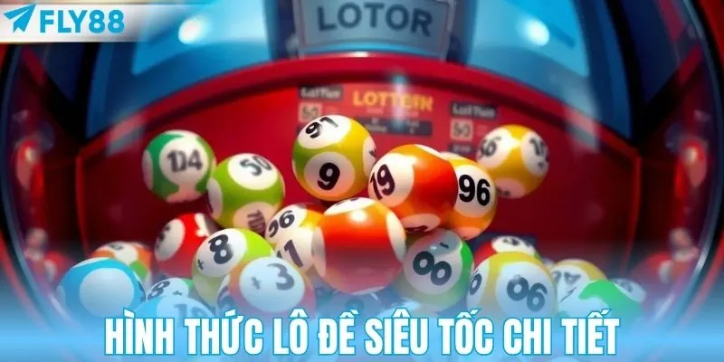 Khám phá hình thức lô đề siêu tốc nhanh gọn