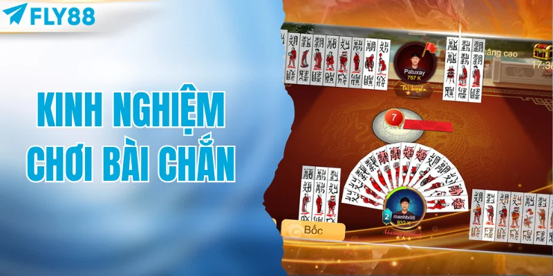 Kinh nghiệm chơi bài Chắn