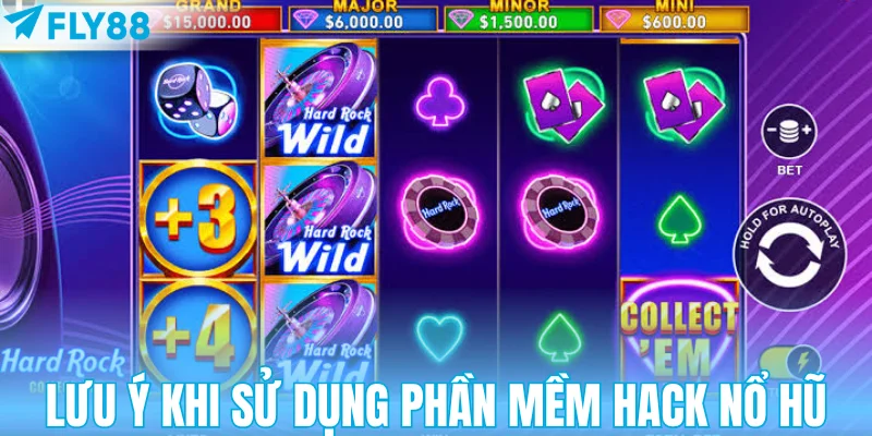 Lưu ý khi sử dụng phần mềm hack nổ hũ