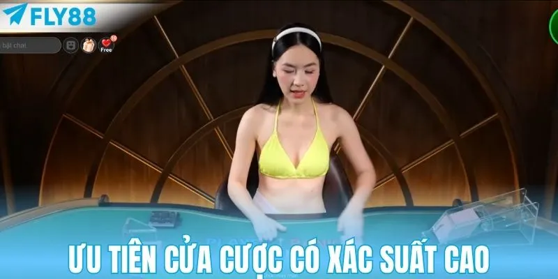 Ưu tiên cược cửa có xác suất cao trong Baccarat FLY88